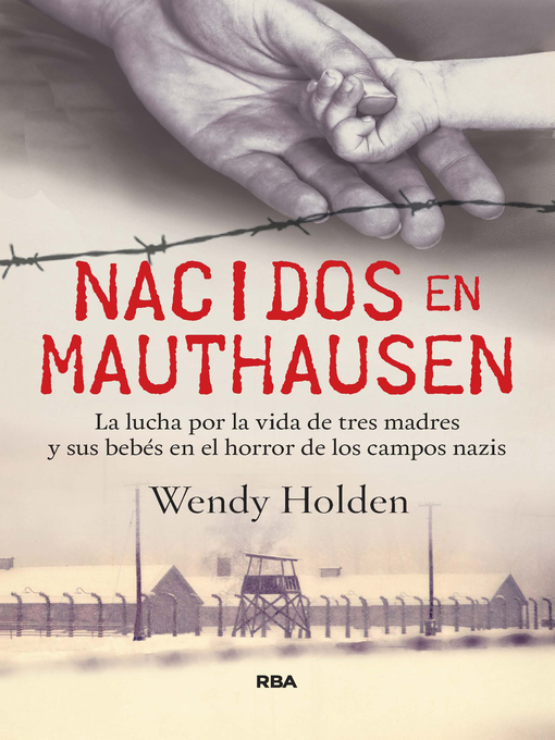 Detalles del título Nacidos en Mauthausen de Wendy Holden - Disponible